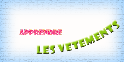 Apprendre la tenue vestimentaire